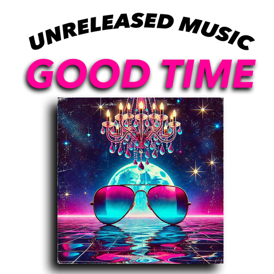 NEW MUSIC: GOOD TIME  ||  EARLY DOWNLOAD