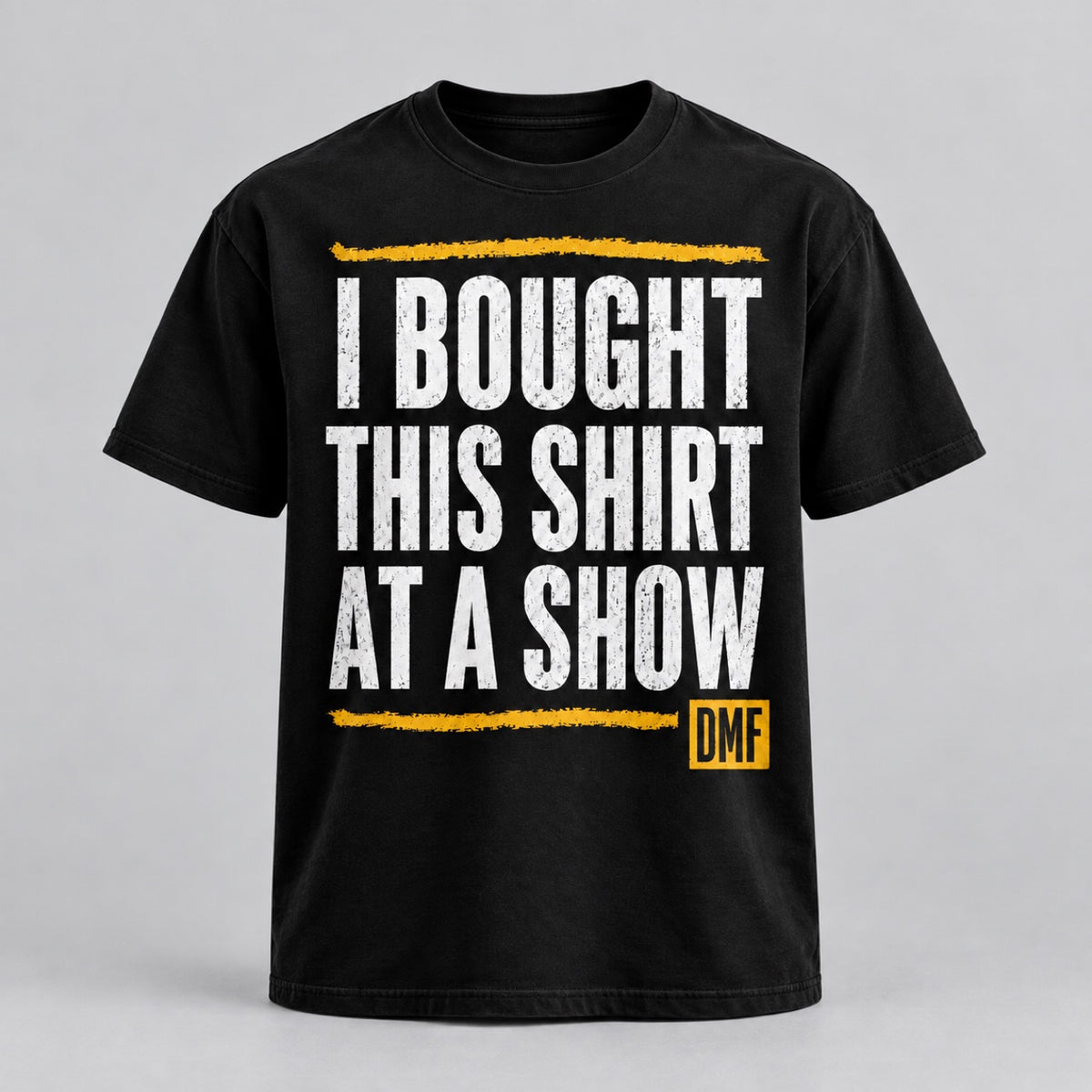 I Bought This Shirt At A Show tee