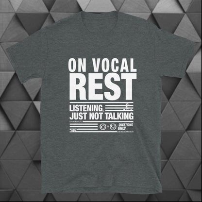 I'm on Vocal Rest Tee